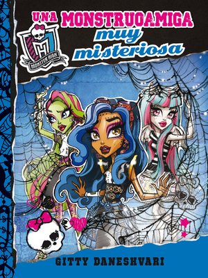 cover image of Monster High--Una monstruoamiga muy misteriosa